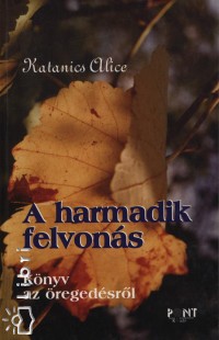 Katanics Alice - A harmadik felvonás