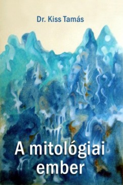 Dr. Kiss Tams - A mitolgiai ember