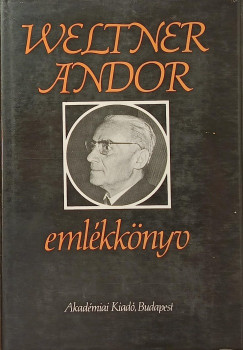 Hgelmayer Istvnn  (Vl.) - Kertsz Istvn  (Vl.) - Weltner Andor emlkknyv