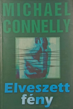 Michael Connelly - Elveszett fny