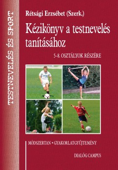 Rtsgi Erzsbet  (Szerk.) - Kziknyv a testnevels tantshoz