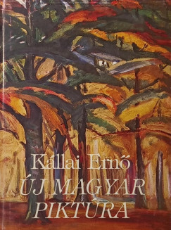Kállai Ernő - Új magyar piktúra