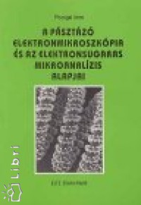 Pozsgai Imre - A psztz elektronmikroszkpia s az elektronsugaras mikroanalzis alapjai