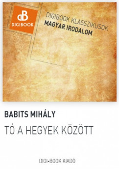 Babits Mihly - T a hegyek kztt