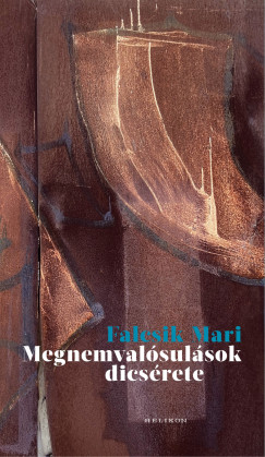Falcsik Mari - Megnemval�sul�sok dics�rete