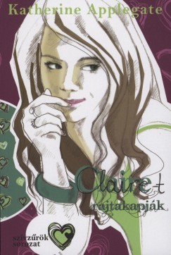 Katherine Applegate - Claire-t rajtakapjk