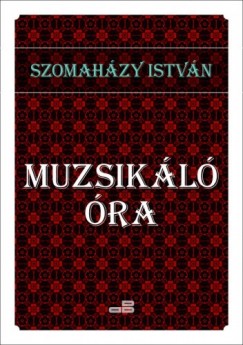 Szomahzy Istvn - Muzsikl ra