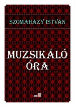 Szomahzy Istvn - Muzsikl ra