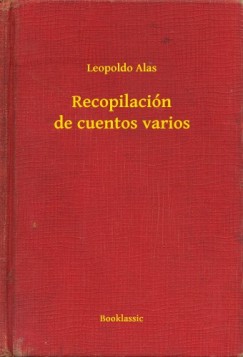 Leopoldo Alas - Recopilaci�n de cuentos varios
