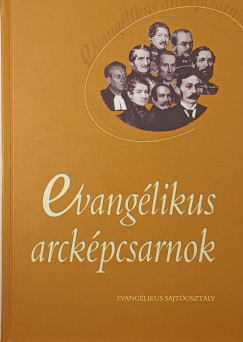 Tth-Szlls Mihly  (Szerk.) - Evanglikus arckpcsarnok