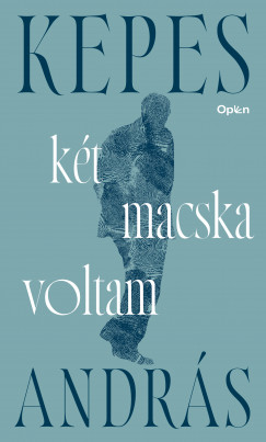 Kepes Andrs - Kt macska voltam