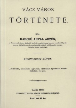 Karcs Antal Arzn - Vcz vros trtnete IX.