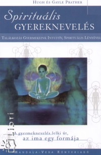Gayle Prather - Hugh Prather - Spiritulis gyereknevels
