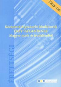 Sndor Ildik - Kzpszint gyakorl feladatsorok rettsgizknek
