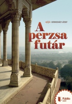 Kerekeshzy Jzsef - A perzsa futr