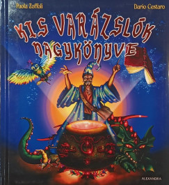 Paola Zoffoli - Kis varázslók nagykönyve