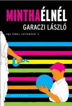 Garaczi Lszl - Mintha lnl - Egy lemur vallomsai 1.