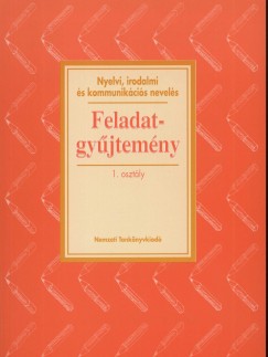 Zsolnai Jzsef  (Szerk.) - Nyelvi, irodalmi s kommunikcis nevels feladatgyjtemny 1 o.