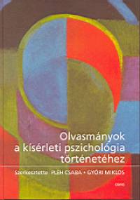 Plh Csaba - Gyri Mikls  (Szerk.) - Olvasmnyok a ksrleti pszicholgia trtnethez