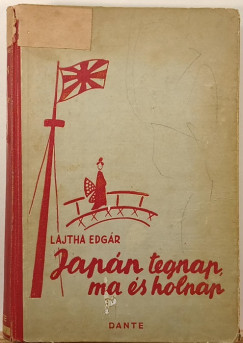 Lajtha Edg�r - Jap�n tegnap, ma �s holnap