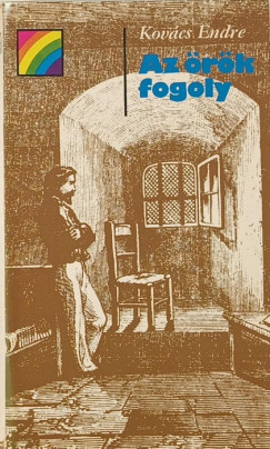 Dr. Kov�cs Endre - Az �r�k fogoly