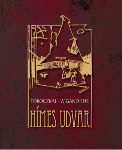 Toroczkai-Wigand Ede - Hmes udvar