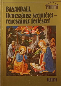 Michael Baxandall - Renesznsz szemllet - renesznsz festszet