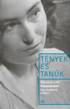 Mrvnyi Judit - Kapaszkodk - Egy szerkeszt emlkei - Esszk s beszlgetsek