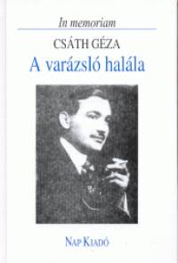 Szajbly Mihly  (Szerk.) - A varzsl halla - In memoriam Csth Gza