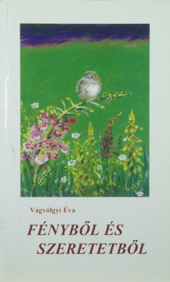 Vgvlgyi va - Fnybl s szeretetbl