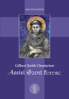 Gilbert Keith Chesterton - Assisi Szent Ferenc