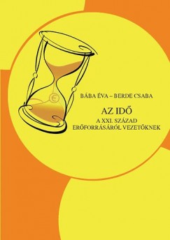 Bba va - Berde Csaba - Az id - A XXI. Szzad erforrsrl vezetknek