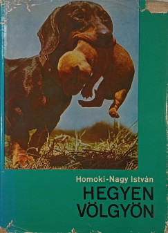 Homoki-Nagy István - Hegyen-völgyön