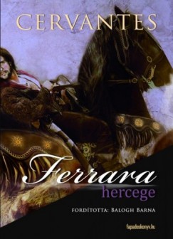 Miguel de Cervantes - Ferrara hercege