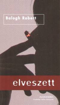Balogh Rbert - Elveszett