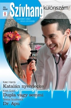 Kate Hardy - Szvhang klnszm 35. ktet (Kataln nyelvlecke, Dupla vagy semmi, Dr. Apu)