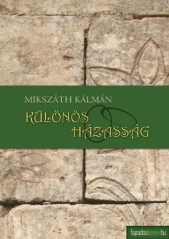 Mikszth Klmn - Klns hzassg