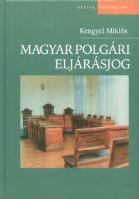 Kengyel Mikls - Magyar polgri eljrsjog