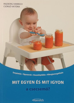Ingeborg Mag. Hanreich - Mit egyen �s mit igyon a csecsem�?