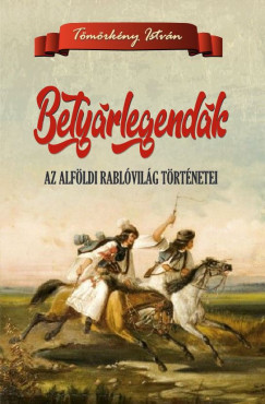 Tmrkny Istvn - Betyrlegendk