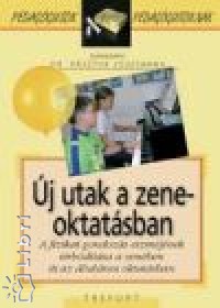 Dr. Psztor Zsuzsanna  (Szerk.) - j utak a zeneoktatsban