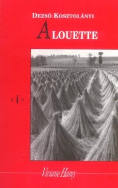 Kosztol�nyi Dezs� - Alouette