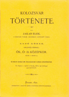 Jakab Elek - Kolozsvr trtnete I.