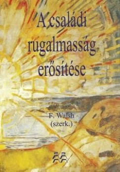 Froma Walsh  (Szerk.) - A csaldi rugalmassg erstse