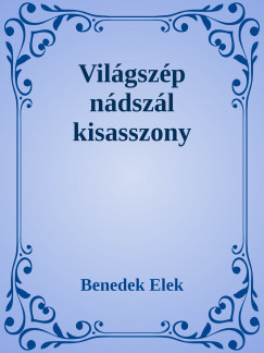 Benedek Elek - Vilgszp ndszl kisasszony