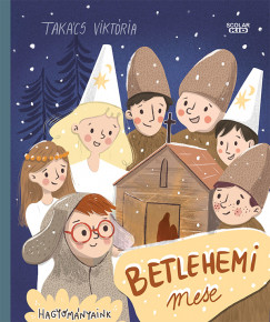 Takcs Viktria - Betlehemi mese