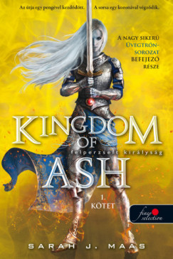 Sarah J. Maas - Kingdom of Ash - Felperzselt kirlysg (vegtrn 7.) - 1. ktet - kemny kts