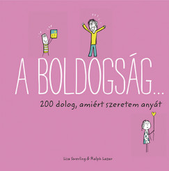 Ralph Lazar - Lisa Swerling - A boldogsg... - 200 dolog, amirt szeretem anyt