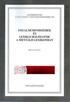 Kovcs Lszl - Fogalmi rendszerek s lexikai hlzatok a mentlis lexikonban
