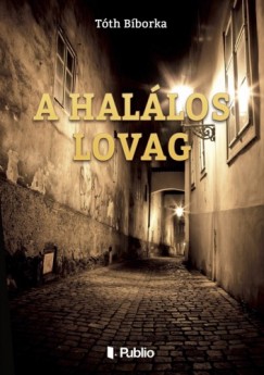 Tth Bborka - A hallos Lovag